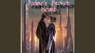 Padme's Broken Heart Music Video