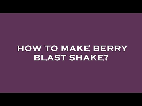 How to make berry blast shake?