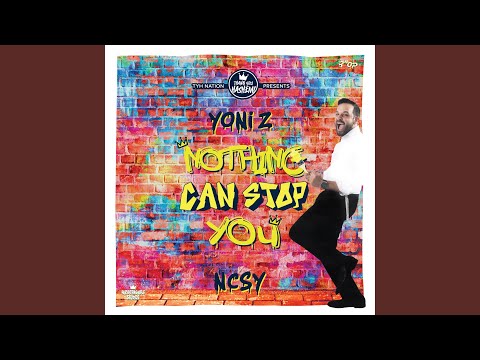 Nothing Can Stop You (N.C.S.Y.)