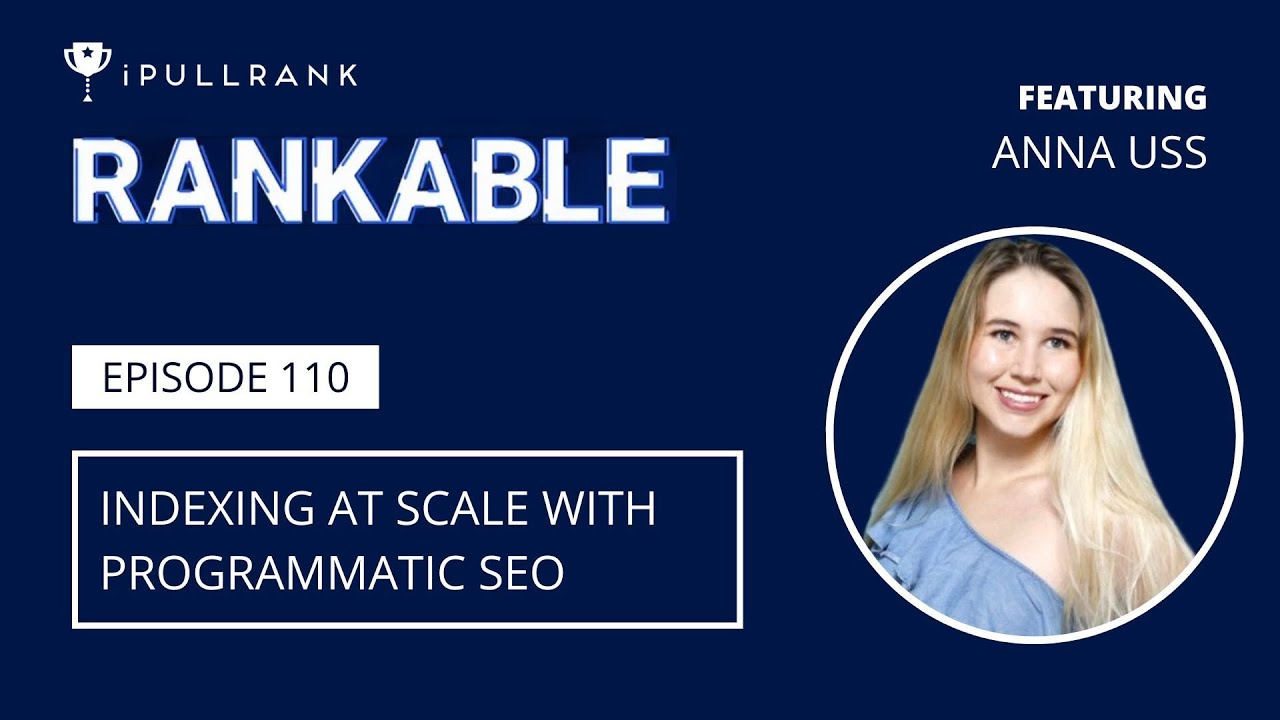 Indexing at Scale with Programmatic SEO ft Anna Uss - YouTube