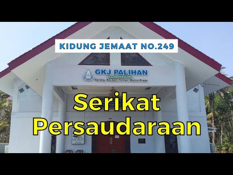 Serikat Persaudaraan | Kidung Jemaat 249 Dengan Lirik | Singed by GKJ Palihan