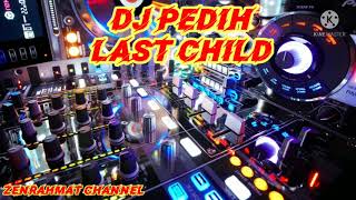 Download lagu DJ PEDIH ( disini ku temani kau dalam tangismu )~ LAST CHILD mp3