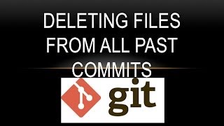 Git-Permanately delete files from all remote commits