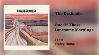 The Deslondes - "One Of These Lonesome Mornings" [Audio Only]