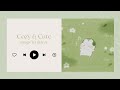 Cozy And Cute Playlist