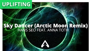 Hans Seo Feat. Anna Toth - Sky Dancer (Arctic Moon Remix)