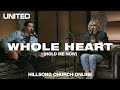 Whole Heart (Hold Me Now) [Church Online] - Hillsong UNITED