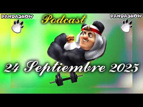 24 Septiembre 2025 El Panda Show 