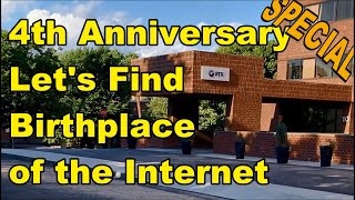 Four Year Anniversary Special: in Search of the Birthplace of the Internet