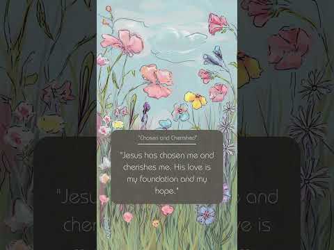 "Chosen and Cherished: Affirmations of Jesus’ Devotion" #faithfirefreedom