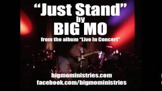 "Just Stand" by Big Mo