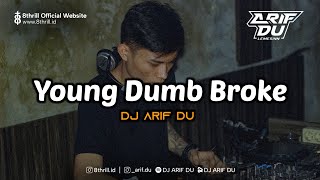 Download lagu DJ ARIF DU - YOUNG DUMB AND BROKE mp3