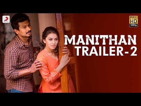 Manithan - Official Trailer 2 | Udhayanidhi Stalin, Hansika | I Ahmed | Santhosh Narayanan