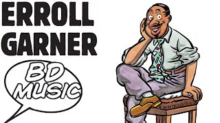 BD Music Presents Erroll Garner (Summertime, Body and Soul &amp; more songs)