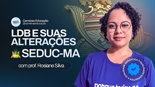 LDB e suas alterações Concurso SEDUC-MA 2025 | Teoria essencial para professores