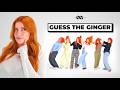 GUESS THE GINGER PERSON Ft CHLOE
