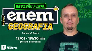Revisão final para o ENEM - Geografia - Prof. Groth