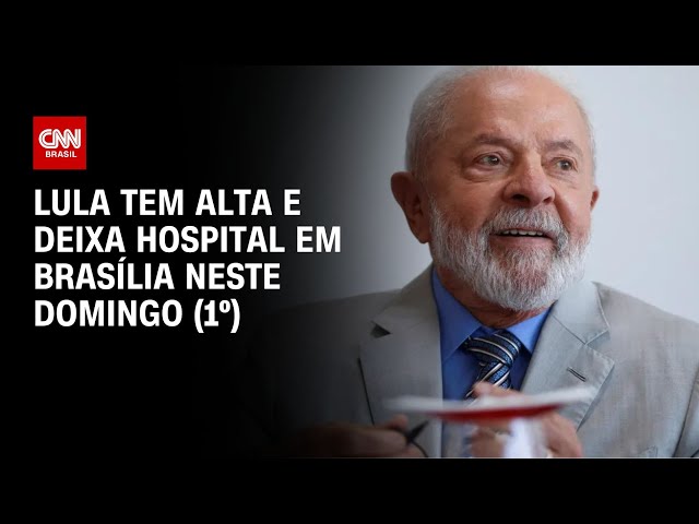 Lula tem alta e deixa hospital em Brasília neste domingo (1º) | AGORA TARDE