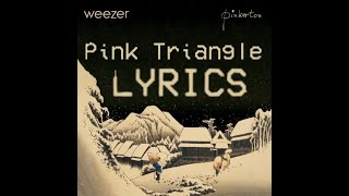 Pink Triangle - Weezer (Lyrics)