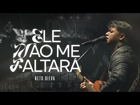 Ele Não Me Faltará - Neto Silva
