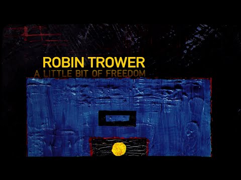 Robin Trower - A Little Bit Of Freedom (Official Lyric Video)