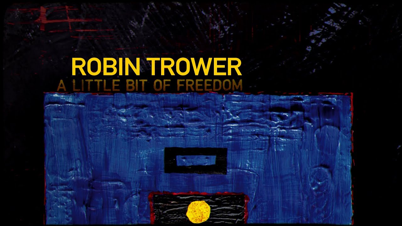 Robin Trower - A Little Bit Of Freedom (Official Lyric Video) - YouTube