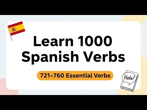 Learn 1000 Spanish Verbs Step by Step | 721- 760 Essential Verbs
