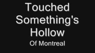 [Cover] Of Montreal - Touched Something's Hollow