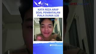 Indonesia Batal Jadi Tuan Rumah Piala Dunia U20, Reza Arap: Saya akan Ingat Momen Ini Selama Hidup