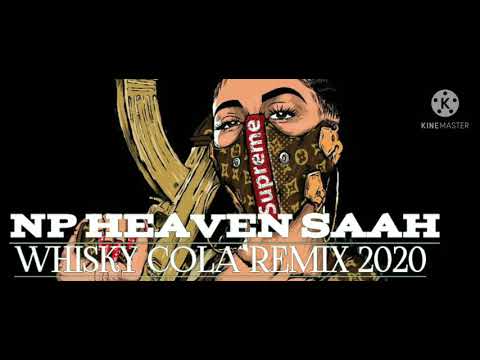 NP_HEAVEN_SAAH_X_WHISKY_COLA_X_REMIX_2020(128K)