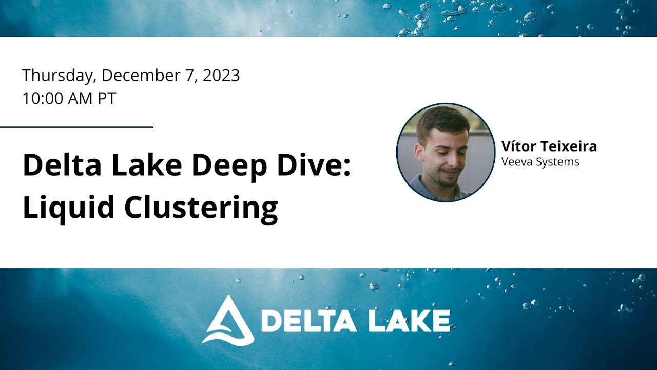 Delta Lake Deep Dive: Liquid Clustering