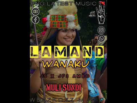 LAMAND WANAKU 2025 - J5 X JF3 AMBO || WEZZKOZZ MUZIC || PNG LATEST MUSIC 🇵🇬