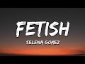 Selena Gomez - Fetish (Lyrics) ft. Gucci Mane