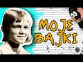 BAJKI MOJEGO DZIECIŃSTWA