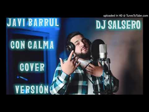 JAVI BARRUL - CON CALMA (COVER / FLAMENCO DADDY YANKEE) REMIX DJ SaLsErO
