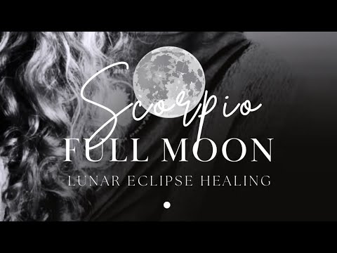 Scorpio ♏️ Full Moon with Luna Eclipse ~ Powerful Healing