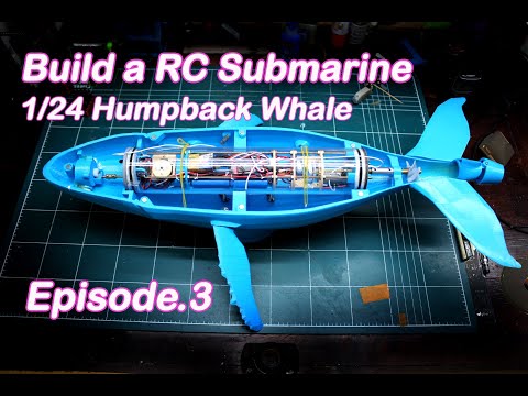 Build a RC Submarine. 1/24 Humpback Whale ep. 3