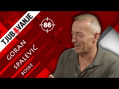TJUBOVANJE # 86 Goran Spalević (Boske)