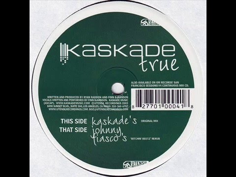 Kaskade  -  True (Johnny Fiasco's 'Bitchin' Beetz' Rerub)