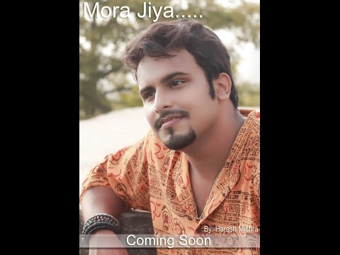 mora jiya original composition by harsh mishra 