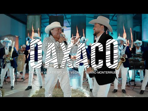 El Oaxaco · Banda La Villa de Sola de Vega ft Alvaro Monterrubio (En Vivo)