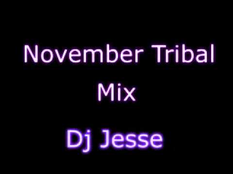 November 2011 Tribal Mix - DJ Jesse