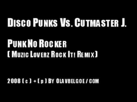 Disko Punks Vs. Cutmaster-J. - Punk No Rocker (Muzic Loverz Rock It! Remix)
