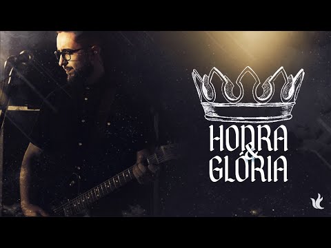 Honra E Glória - Ministério Zoe