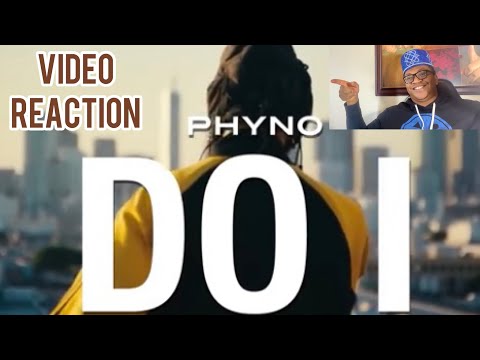 PHYNO - DO I (VIDEO REACTION)