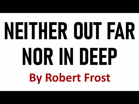 download lagu mp3 mp4 Robert Frost Neither Out Far Nor In Deep, download lagu Robert Frost Neither Out Far Nor In Deep gratis, unduh video klip Robert Frost Neither Out Far Nor In Deep