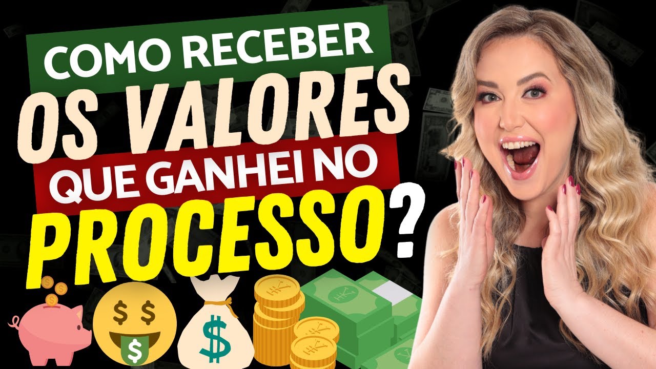 GANHEI O PROCESSO! E agora? QUANDO e COMO vou receber os VALORES da causa?