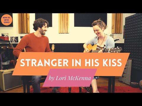 Thumbnail for How To Write Songs—Stranger In His Kiss by Lori McKenna by Lori McKenna