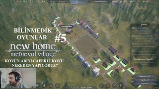 BİLİNMEDİK OYUNLAR #5 NEW HOME: MEDIEVAL VILLAGE | KÖYÜN ADINI CAFERLİ KÖYÜ NEREDEN YAPIYORUZ?