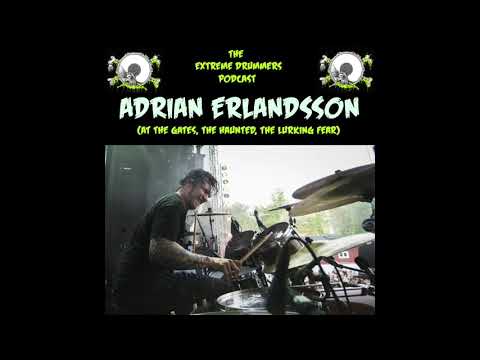 The Extreme Drummers Podcast - Episode 4. Adrian Erlandsson - At The Gates, The Haunted